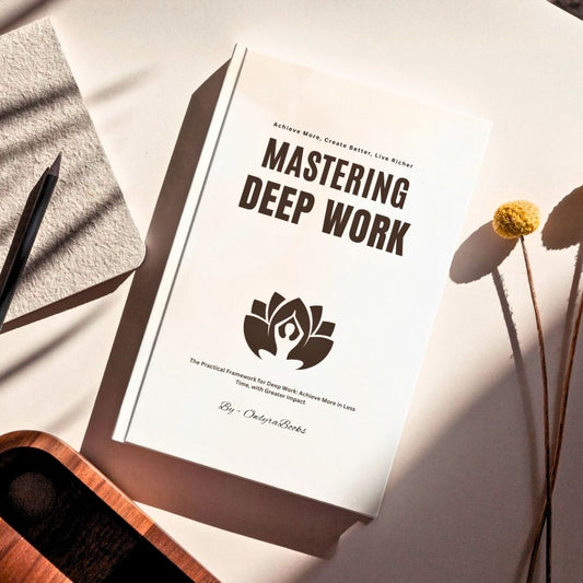 Mastering Deep Work: Achieve More, Create Better, Live Richer