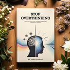 Stop Overthinking: Transform Your Mindset and Find Inner Peace
