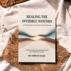 Healing the Invisible Wounds: A Practical Guide to Emotional  and Inner Freedom -(E-Book)